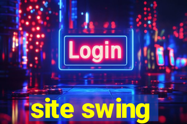 site swing